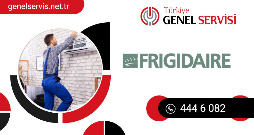 Türkiye Frigidaire Klima Servisi