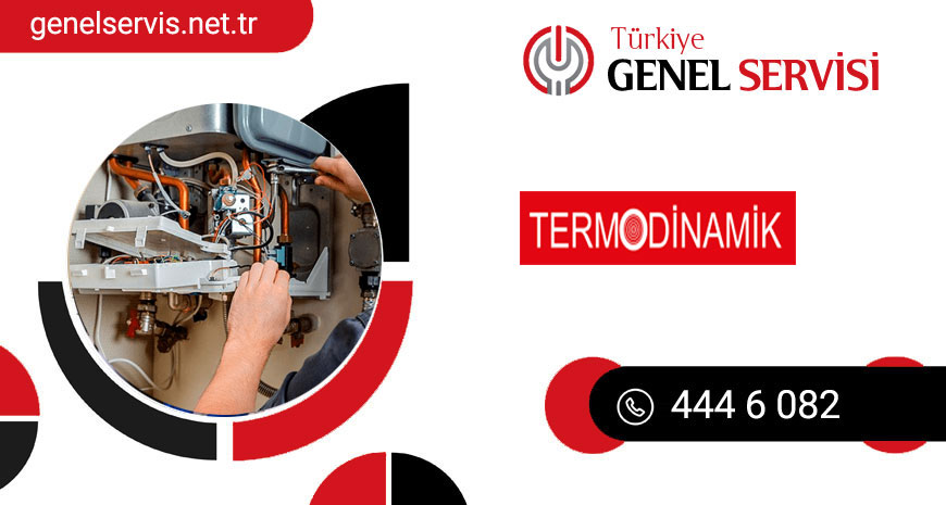 Türkiye Termodinamik Kombi Servisi